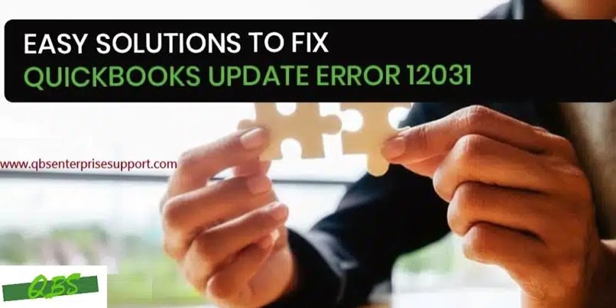 Step-by-Step Guide to Fix QuickBooks Error 12031