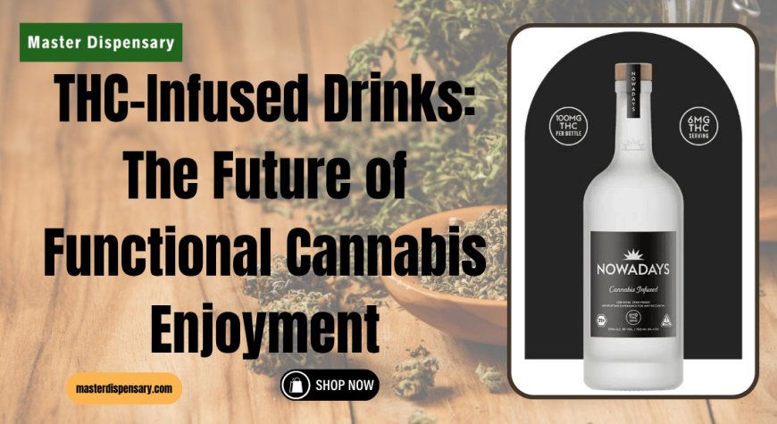 Top THC-Infused Drinks by Master Dispensary Miami FL