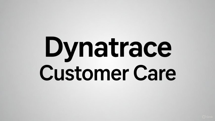 Dynatrace Customer Care & Toll Free Number – Official Support