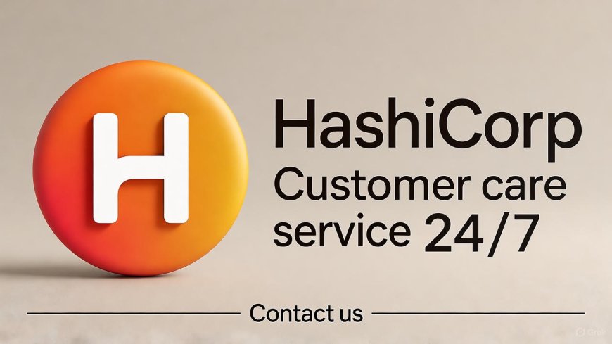 HashiCorp Customer Care & Toll Free Number – Official Support